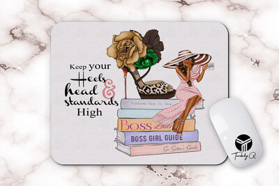 Mouse Pad - Keep Your Heels Head and Standards High