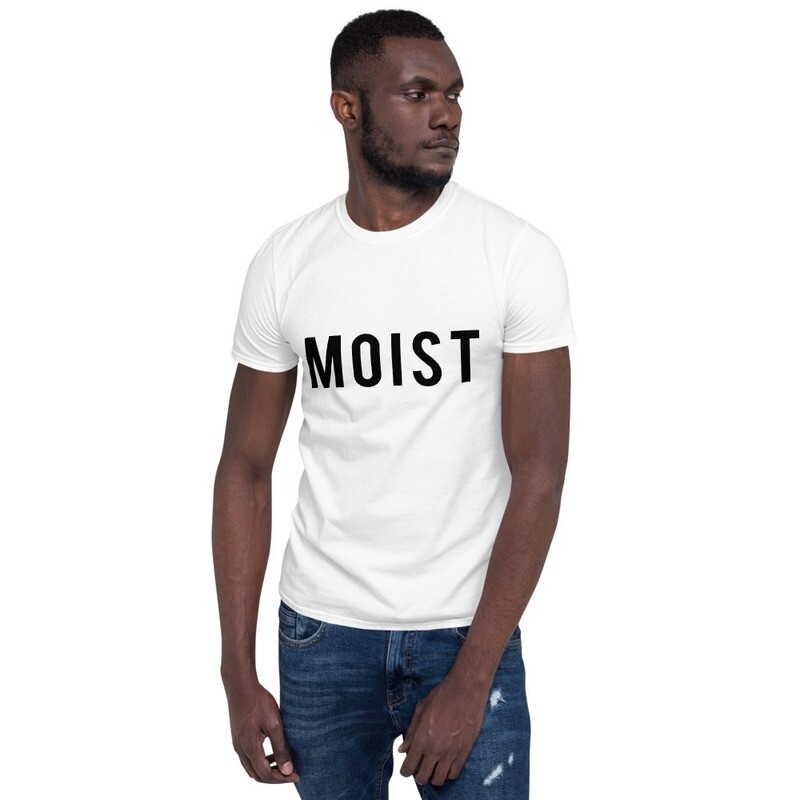 &quot;Moist&quot; T-Shirt