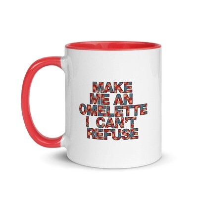 Make Me An Omelette I Can't Refuse Mug