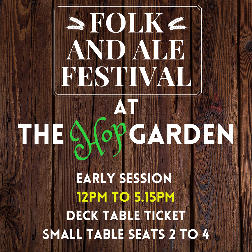 FOLK & ALE FESTIVAL- SMALL TABLE TICKET EARLY SESSION