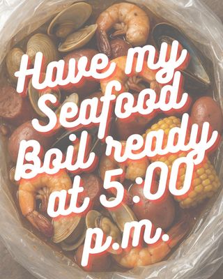 Seafood Boil - Served at 5:00 p.m.