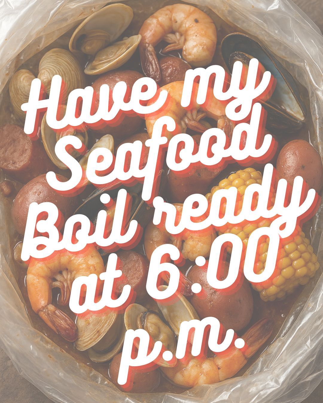 Seafood Boil - Served at 6:00 p.m.