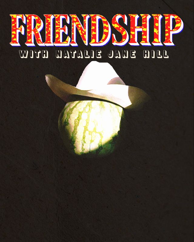 Friendship w/ Natalie Jane Hill~ Friday, January 30th