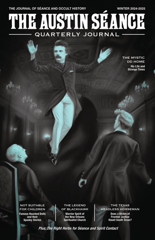 BACK ISSUE: The Austin Séance Quarterly Journal Winter 2025 BACK ISSUE: The Austin Séance Quarterly Journal Winter 2025