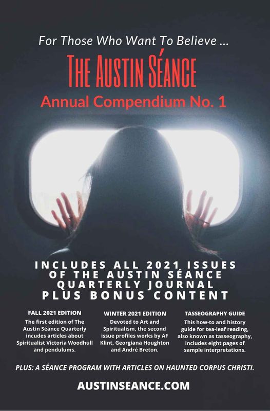The Austin Séance Annual Compendium #1 The Austin Séance Annual Compendium #1