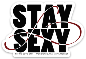 FTLOI Die Cut Sticker - Stay Sexy