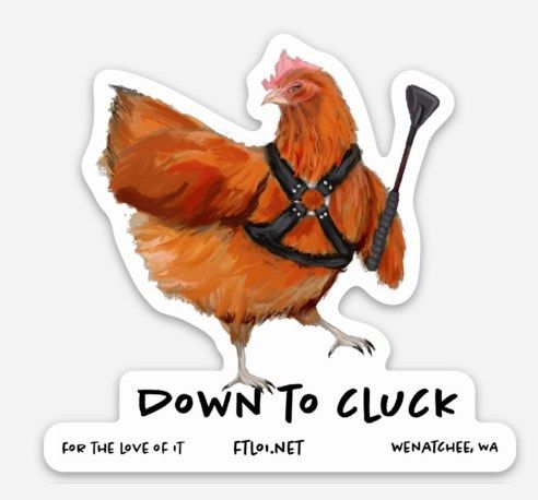 FTLOI Die Cut Sticker - Down to Cluck