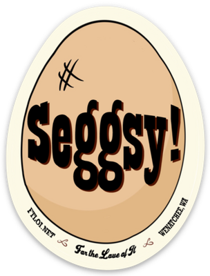 FTLOI Die Cut Sticker - Seggsy!