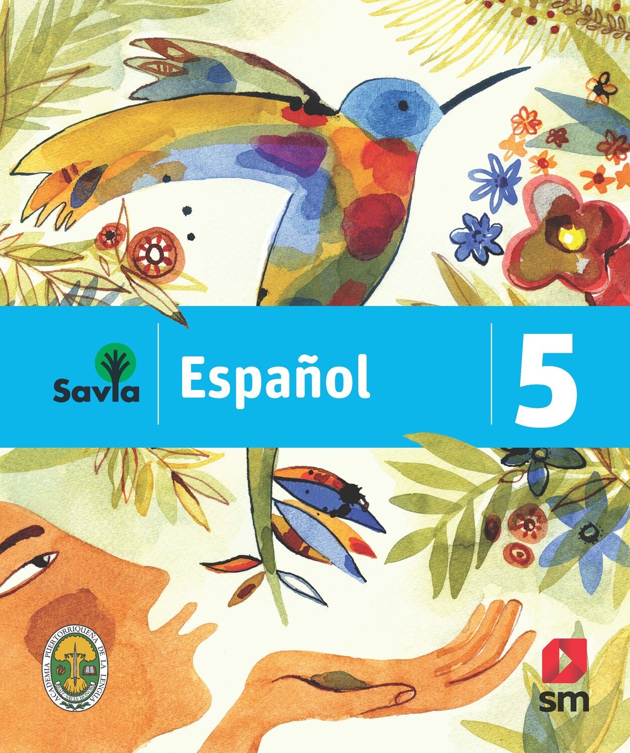 QUINTO - SAVIA ESPAÑOL 5 TEXTO, CUADERNO DE VOCABULARIO, ALGO MAS PARA LEER Y ACCESO DIGITAL - SM - 2019 - ISBN 9781630146511