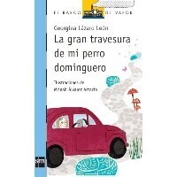 TERCERO - LA GRAN TRAVESURA DE MI PERRO DOMINGUERO - SM -  - ISBN 9781940343310