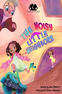 Rose and Violet, The Noisy Little Neighbors (HC) Rose and Violet, The Noisy Little Neighbors (HC)