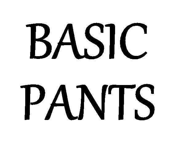 BASIC PANTS
$50.00 + HST
Saturday November 5th,10:30 am – 4:30 pm