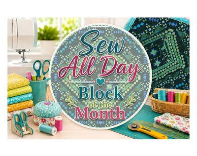 ​SEW ALL DAY - BLOCK OF THE MONTH Monday November 9th, 10:30 am – 4:00 pm