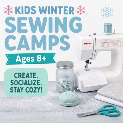 ​KIDS SEWING CAMPS Week 1 - Monday - Thursday, December 21st - 24th, 10:30 am – 1:30 pm