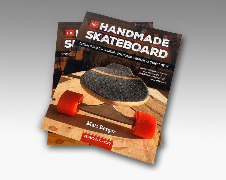 Учебник The Handmade Skateboard by Matt Berger