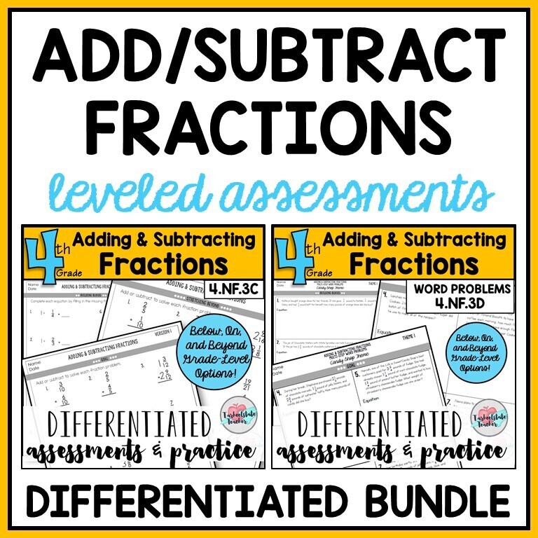 Adding and Subtracting Fractions BUNDLE Differentiated Assessments and Practice