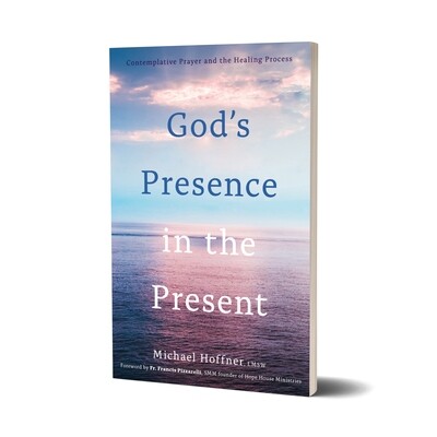 God's Presence in the Present: Contemplative Prayer and the Healing Process