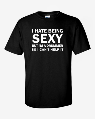 I Hate Being Sexy - T-Shirt