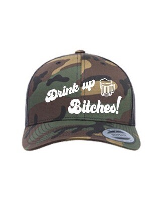 Drink Up Bitches! - Trucker Hat