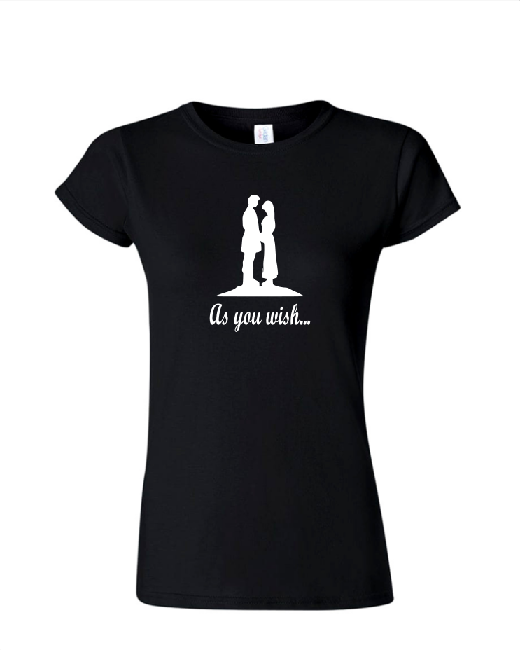 As You Wish - Ladies Tee/V Neck, Style: Ladies Fitted Softstyle T-Shirt (Black)