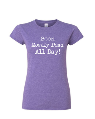 Been Mostly Dead - Ladies Tee/V Neck