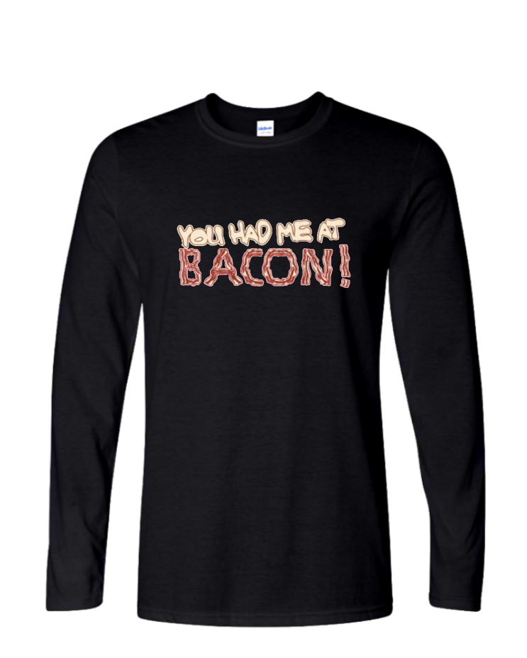 You Had Me at Bacon - Mens Long Sleeve, Colour: Black