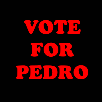 Vote for Pedro - (Mens/Ladies Shirt)