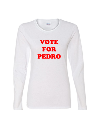 Vote for Pedro  - Ladies Long Sleeve