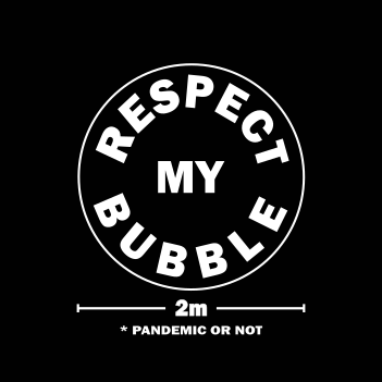Respect My Bubble - (Mens/Ladies Shirt)