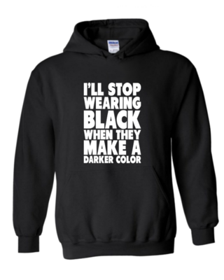 I'll Stop Wearing Black - Unisex Hoodie