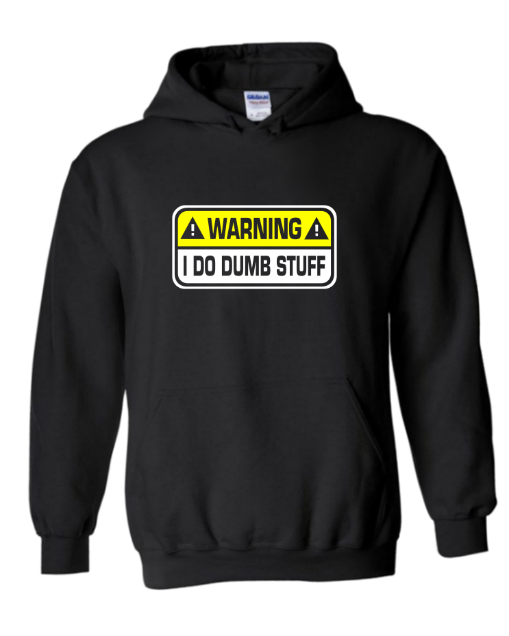 I Do Dumb Stuff - Unisex Hoodie, Colour: Black