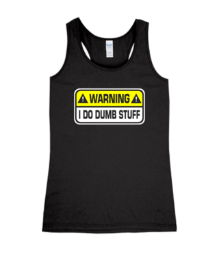 I Do Dumb Stuff - Ladies Tank Top, Colour: Black