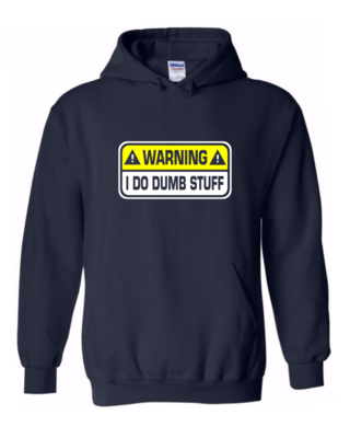 I Do Dumb Stuff - Unisex Hoodie