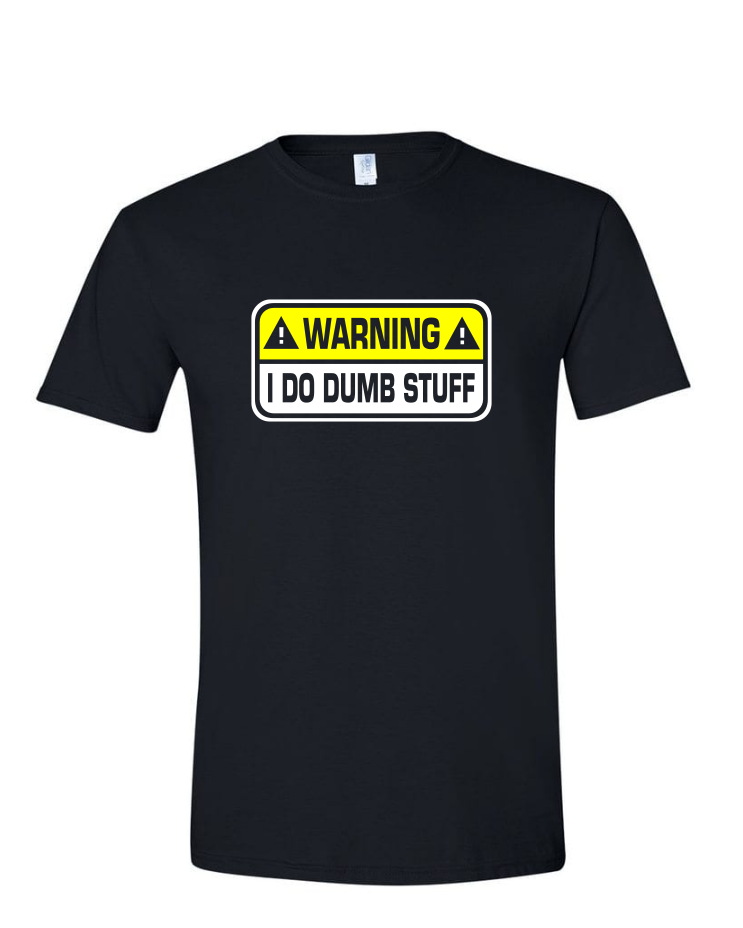 I Do Dumb Stuff - Mens Softstyle T-Shirt, Colour: Black
