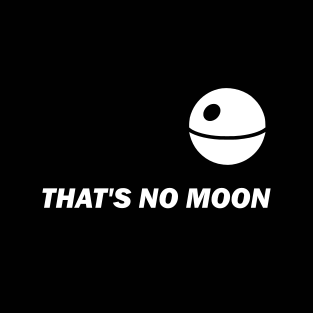 That&#39;s No Moon - (Mens/Ladies Shirt)