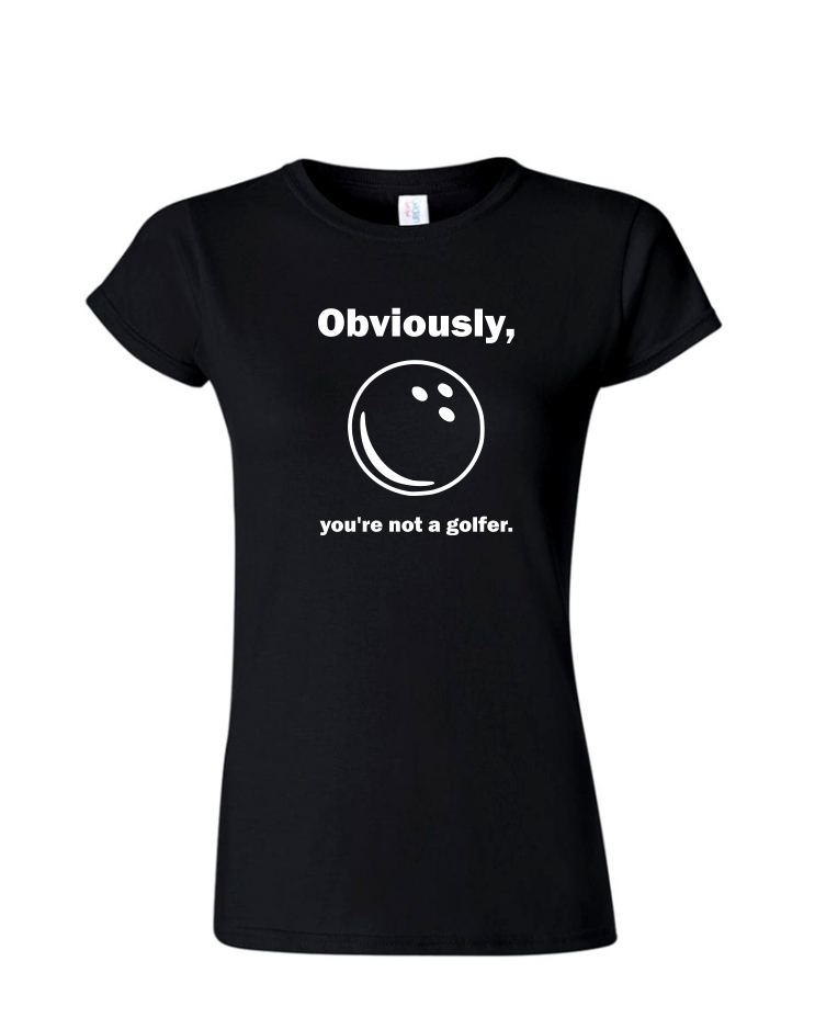 Not a Golfer - Ladies Tee/ V Neck, Style: Ladies Fitted Softstyle T-Shirt (Black)