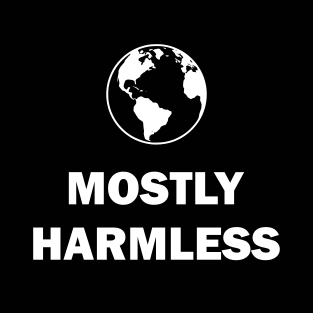 Mostly Harmless - (Mens/Ladies Shirt)