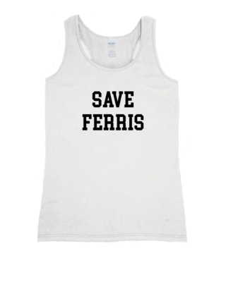 Save Ferris - Ladies Tank Top