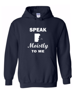 Speak Moistly - Unisex Hoodie