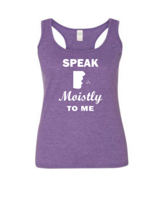 Speak Moistly - Ladies Tank Top