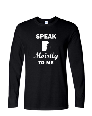 Speak Moistly - Mens Long Sleeve
