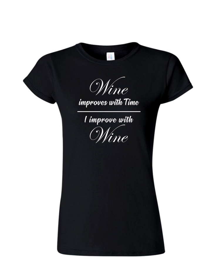I Improve With Wine - (Ladies/Mens/Unisex Shirt), Style: Ladies Fitted Softstyle Tee, Colour: Black