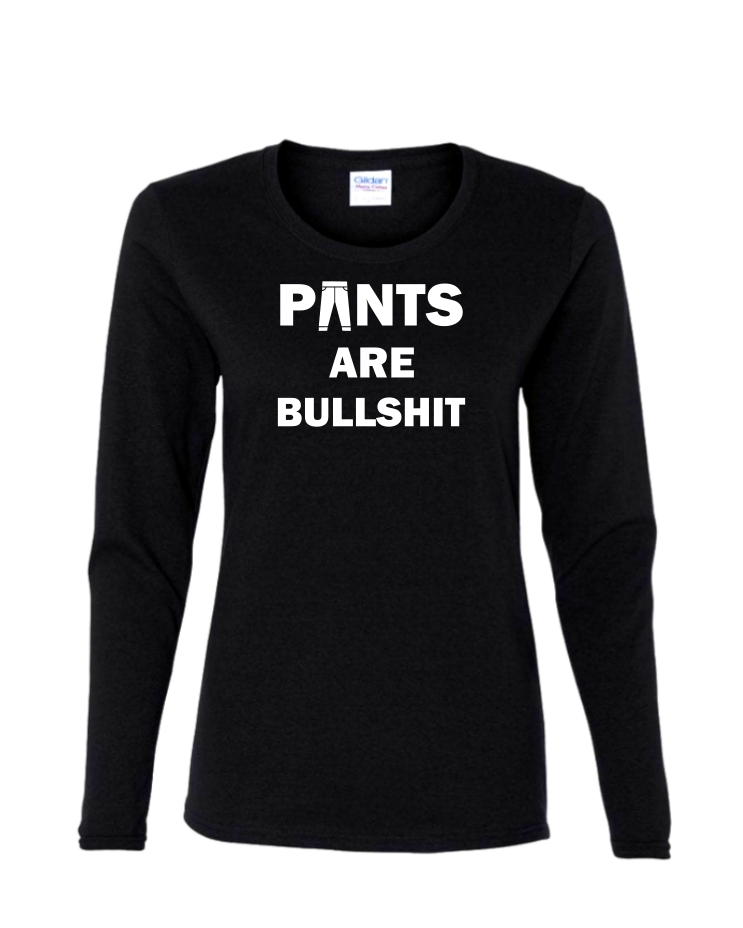 Pants Are Bullshit - Ladies Long Sleeve, Colour: Black