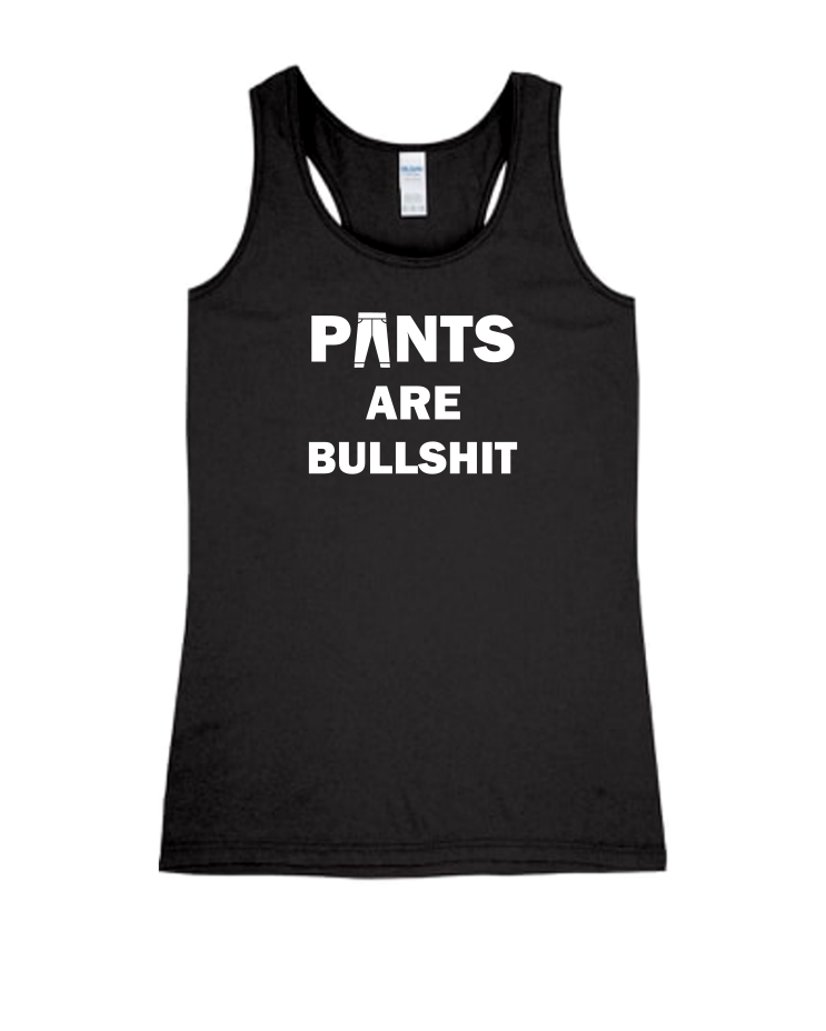 Pants Are Bullshit - Ladies Tank Top, Colour: Black