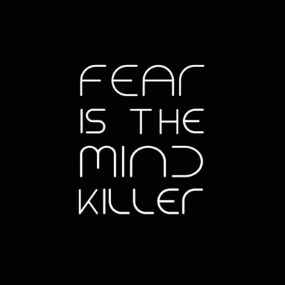 Fear Is the Mind Killer - (Mens/Ladies Shirt)