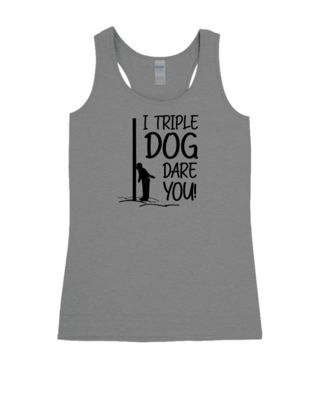 Triple Dog Dare - Ladies Tank Top