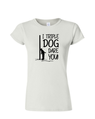 Triple Dog Dare - Ladies Tee/V Neck