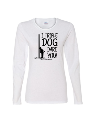 Triple Dog Dare - Ladies Long Sleeve