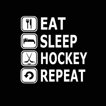 Eat, Sleep, Hockey - (Mens/Ladies Shirt)
