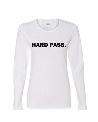 Hard Pass - Ladies Long Sleeve